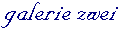 Galerie zwei