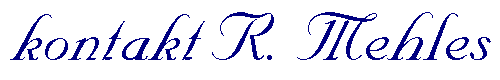Kontakt R. Mehles