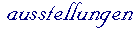 Ausstellungen